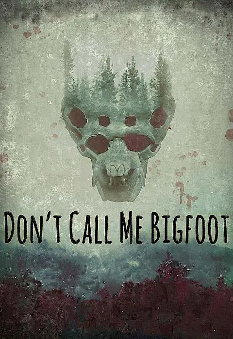 Don't Call Me Bigfoot