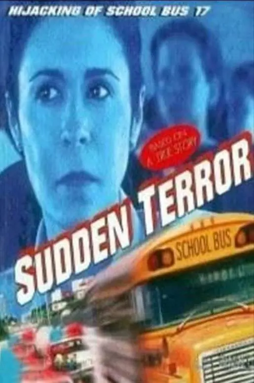 Sudden Terror: The Hijacking of School Bus #17