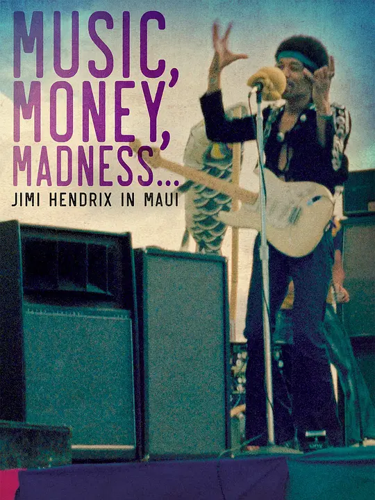 Music, Money, Madness... Jimi Hendrix in Maui