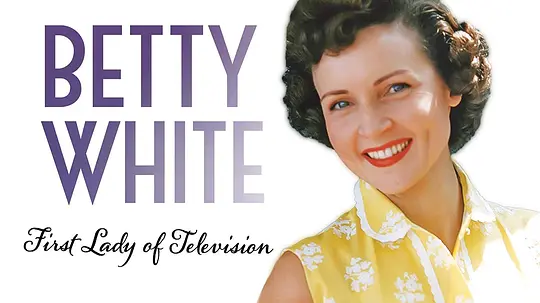 Betty White: First Lady of Television